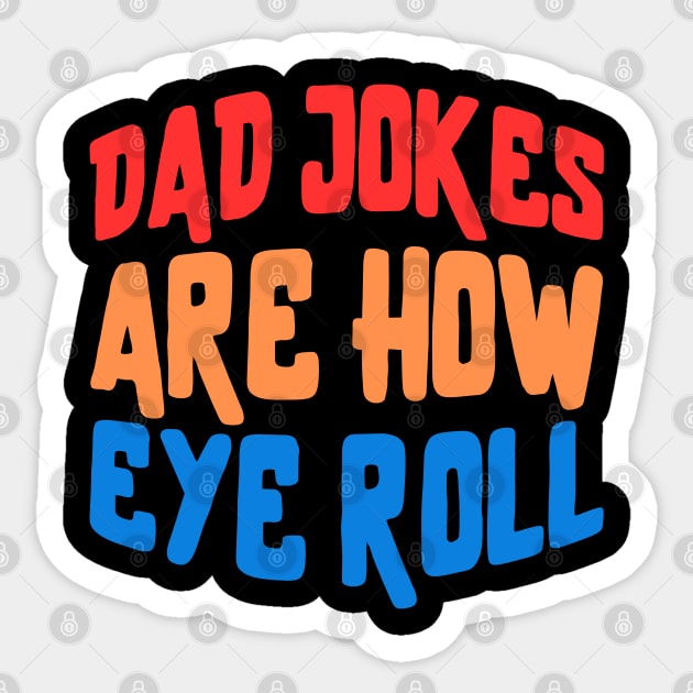 dad jokes are how eye roll Sticker by Drawab Designs